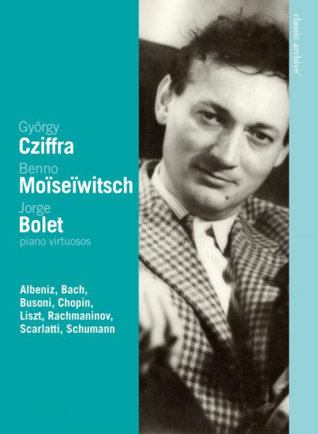 Jorge Bolet, Benno Moiseiwitsch, György Cziffra: Piano Virtuosos - Cziffra / Moïseïwitsch / Bolet - DVD