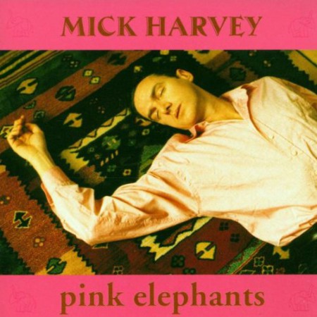 Mick Harvey: Pink Elephants - More Songs of Serge gainsbourg - CD