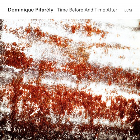 Dominique Pifarely: Time Before & Time After - CD