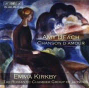 Emma Kirkby, Romantic Chamber Group of London: Amy Beach - Chanson d´amour - CD