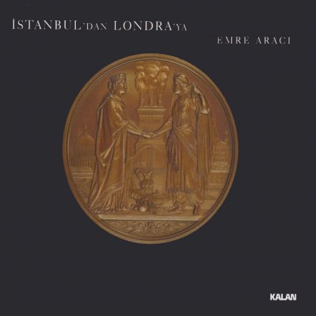 Emre Aracı, Prague Philharmonic Choir, Prague Symphony Orchestra: İstanbul'dan Londra'ya - 19. Yüzyıl Osmanlı Koral ve Senfonik Müziği - CD