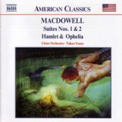Macdowell: Suites Nos. 1 and 2 / Hamlet and Ophelia - CD