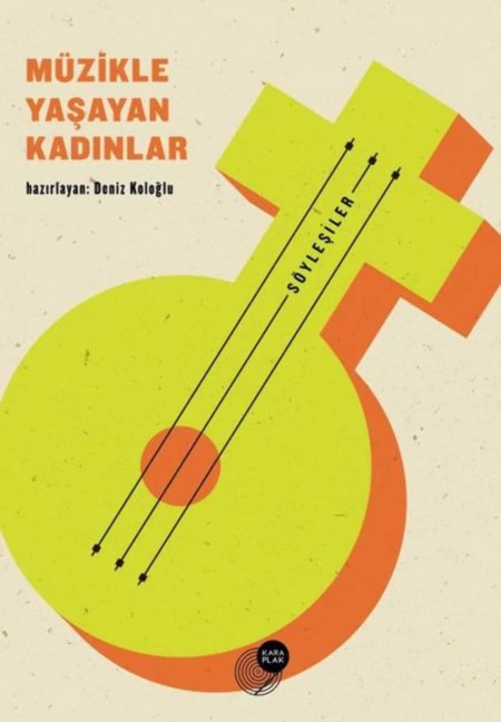 Deniz Koloğlu: Müzikle Yaşayan Kadınlar - Kitap