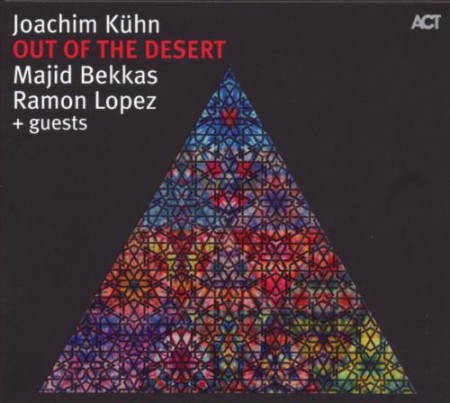 Joachim Kühn, Majid Bekkas, Ramon Lopez: Out Of The Desert - CD