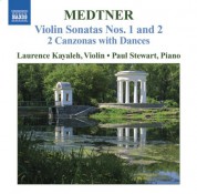 Laurence Kayaleh: Medtner: Works for Violin and Piano (Complete), Vol. 2 - Violin Sonatas Nos. 1 and 2 / 2 Canzonas With Dances - CD