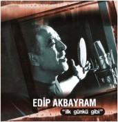 Edip Akbayram: İlk Günkü Gibi - CD