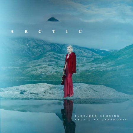 Eldbjörg Hemsing, Arctic Philharmonic: Arctic - Plak