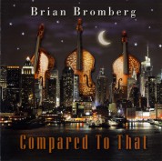 Brian Bromberg: Compared To That - CD