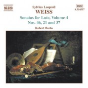 Robert Barto: Weiss, S.L.: Lute Sonatas, Vol.  4  - Nos. 21, 37, 46 - CD