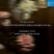 Ensemble 1700, Dorothee Oberlinger: Scarlatti: I Portentosi effetti della Madre Natura - CD