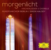 Rundfunkchor Berlin, Simon Halsey: Morgenlicht / Morning Light Kirchenlieder, Choräle - CD