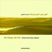 Mohammed Reza Aligholi: So Close, So Far - CD