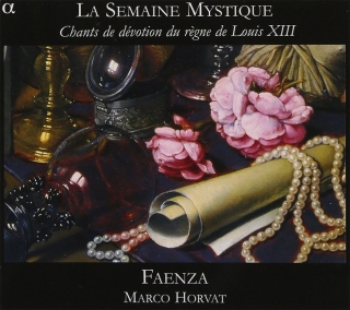 Ensemble Faenza, Marco Horvat: La Semaine Mystique & Chants de devotion du regne de Louis XIII - CD