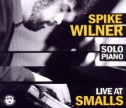 Spike Wilner: Solo Piano, Live At Smalls - CD