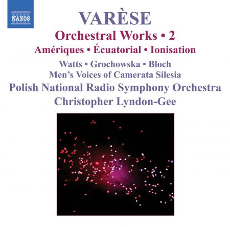 Christopher Lyndon-Gee: Varese: Orchestral Works, Vol. 2 - Ameriques / Equatorial / Nocturnal / Ionisation - CD