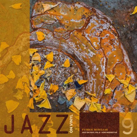 Patrick Bebelaar: Jazz On Vinyl Volume 9 - How Intensitive - Makara Bant