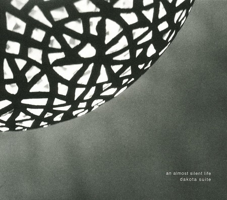 Dakota Suite: An Almost Silent Life - CD