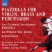 Piazzolla for Violin, Brass and Percussion - CD