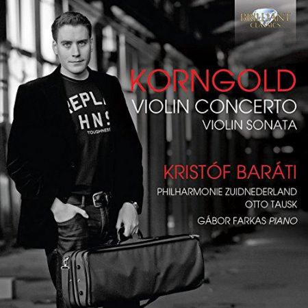 Kristóf Baráti: Korngold: Violin Concerto, Violin Sonata - CD