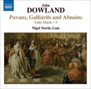 Nigel North: Dowland, J.: Lute Music, Vol. 3  - Pavans, Galliards and Almains - CD
