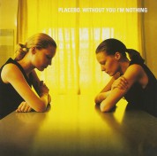 Placebo: Without You İ'm Nothing - CD