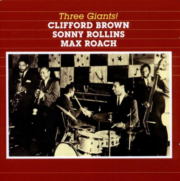 Clifford Brown, Sonny Rollins, Max Roach: Three Giants - CD Foto #1