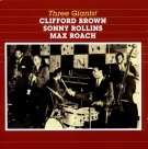 Clifford Brown, Sonny Rollins, Max Roach: Three Giants - CD Foto #1