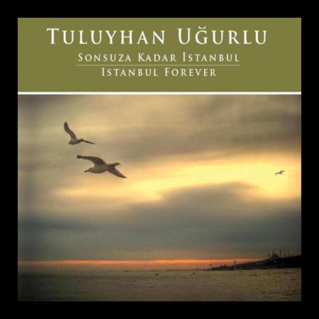 Tuluyhan Uğurlu: İstanbul Forever - Sonsuza Kadar İstanbul - CD