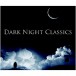 Dark Night Classics - CD