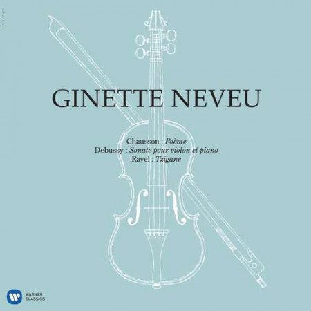 Ginette Neveu: Chausson, Debussy, Ravel: Poeme, Violin Sonata, Tzigane - Plak