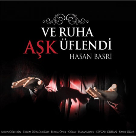 Hasan Basri: Ve Ruha Aşk Üflendi - CD