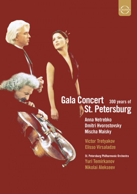 Anna Netrebko, Dmitri Hvorostovsky, Mischa Maisky, Eliso Virsaladze, Viktor Tretjakov, St. Petersburg Philharmonic Orchestra, Yuri Temirkanov: Gala from St. Petersburg - DVD