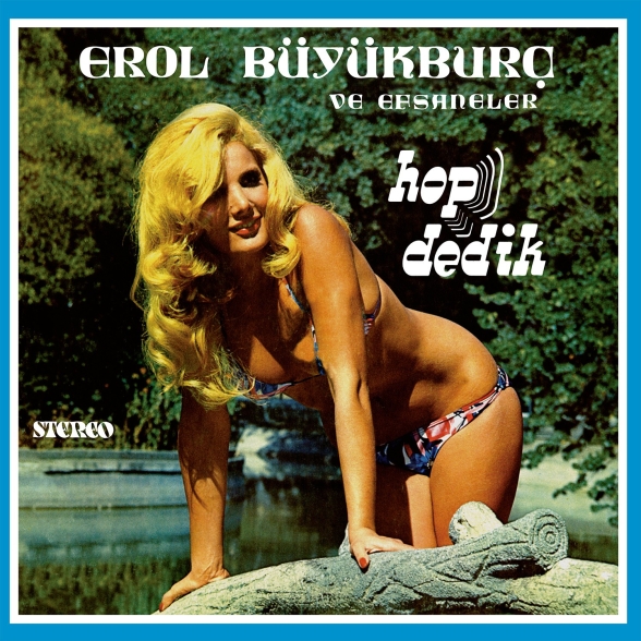 Erol Büyükburç, Efsaneler - Hop Dedik