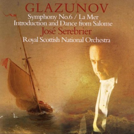 Royal Scottish National Orchestra, José Serebrier: Glazunov: Symphony No.6, La Mer, Introduction and Dance from "Salome" - CD