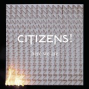Citizens!: Here We Are - CD