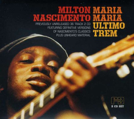 Milton Nascimento: Maria Maria / Ultimo Trem - CD