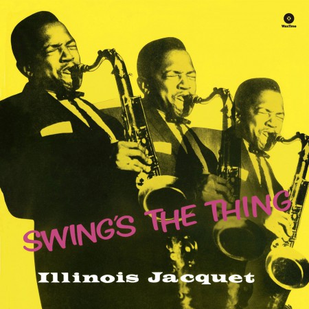 Illinois Jacquet: Swing's The Thing - Plak