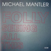 Michael Mantler: Folly Seeing All This - CD