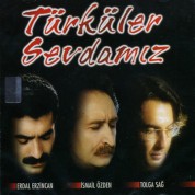 Erdal Erzincan, İsmail Özden, Tolga Sağ: Türküler Sevdamız - 1 - CD