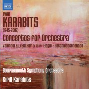 Bournemouth Symphony Orchestra, Kirill Karabits: Karabits: Concertos for Orchestra - Silvestrov: Elegie - Abschiedsserenade - CD