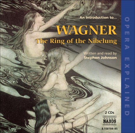 Çeşitli Sanatçılar: Opera Explained:Wagner,The Ring of the Nibelung - CD
