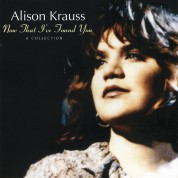Alison Krauss: Now That I've Found You A Collection - CD