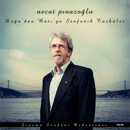 Necat Pınazoğlu: Doğu'dan Batı'ya Senfonik Türküler - CD