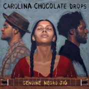 Carolina Chocolate Drops: Genuine Negro Jig - CD