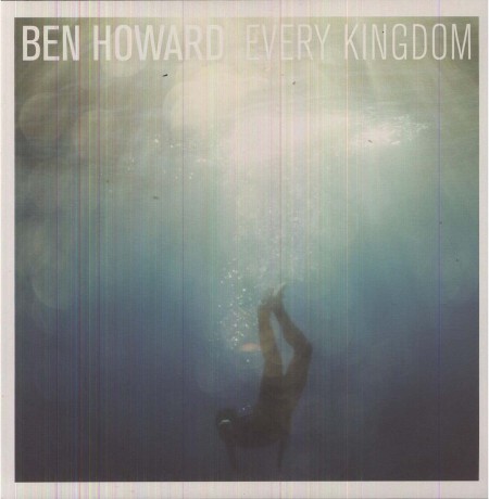 Ben Howard: Every Kingdom - Plak