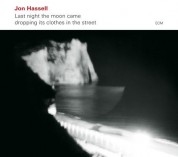 Jon Hassell: Last Night The Moon Came Dropping İts Clothes In The Street - Plak