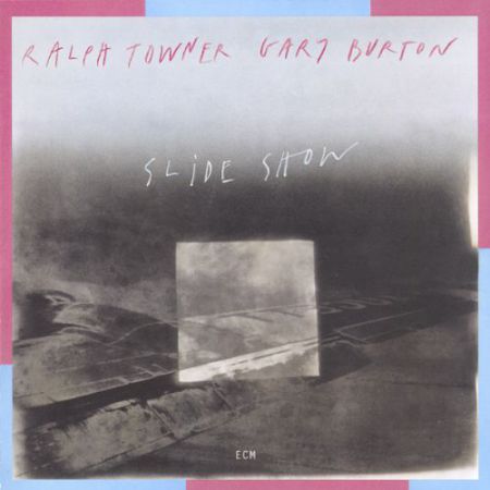 Ralph Towner, Gary Burton: Slide Show - CD
