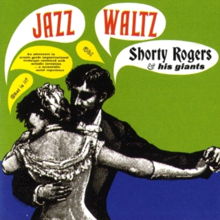 Shorty Rogers & His Giants: Jazz Waltz - Plak