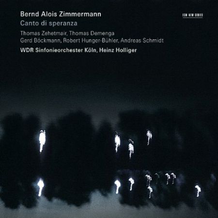 Thomas Zehetmair, Thomas Demenga, Gerd Böckmann, Robert Hunger Bühler, Andreas Schmidt, WDR Sinfonieorchester Köln, Heinz Holliger: Bernd Alois Zimmermann: Canto di speranza - CD