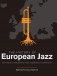 The History of European Jazz: The Music, Musicians and Audience in Context - Kitap